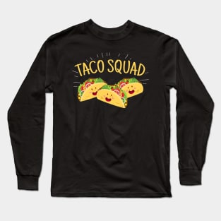 Funny Taco Squad Cute Mexican Food Lover Tee Gift Long Sleeve T-Shirt